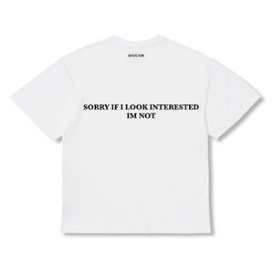White Statement T-Shirt “sorry if i look interested, im not”